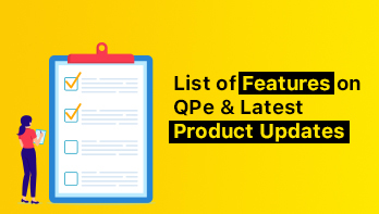 List of Features on QPe & Latest Product Updates