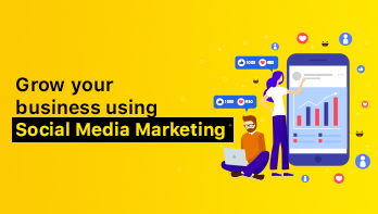How To Use Social Media Marketing To Grow Your Business?