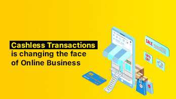 How Cashless Transactions are Changing the Face of Online Business