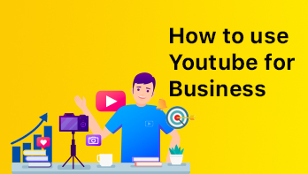 How to Use Youtube for business | The Ultimate Guide