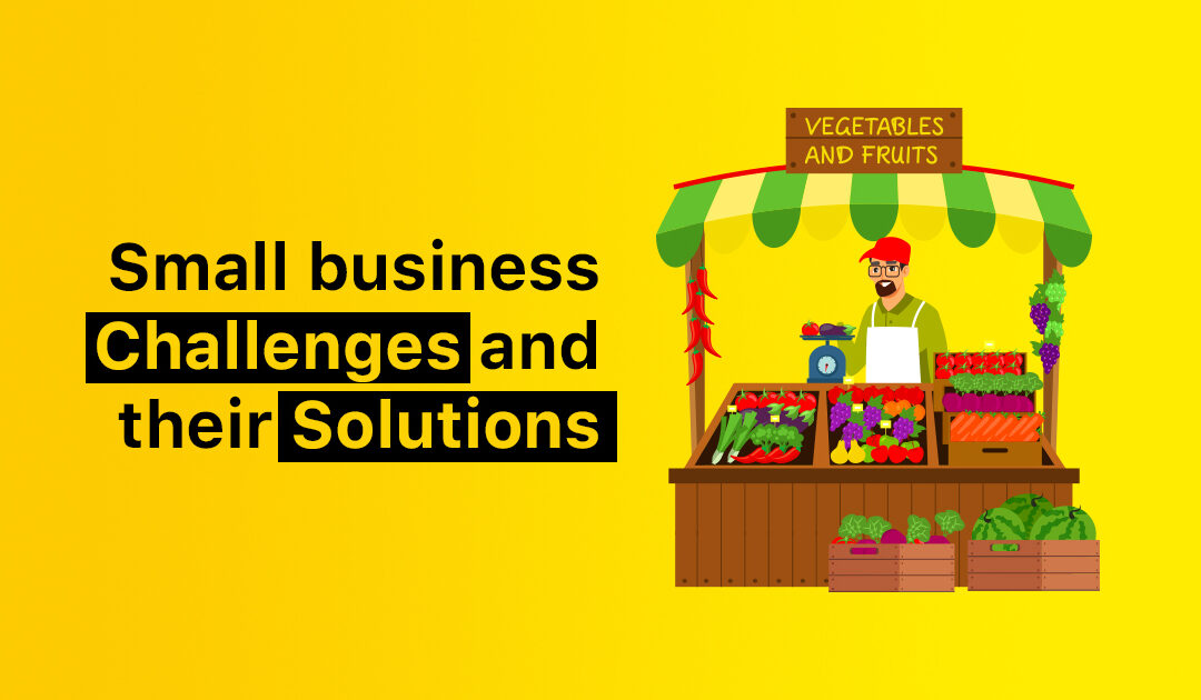 Small business Challenges and their Solutions in 2023