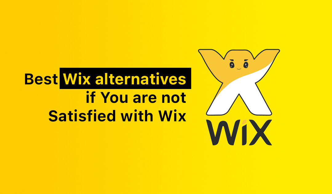 Best Wix alternatives if You are not Satisfied with Wix (2023)