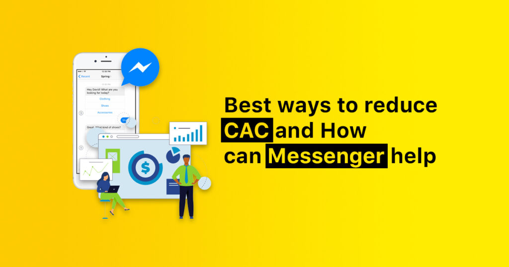 Best ways to reduce CAC and How can Messenger help (2023)