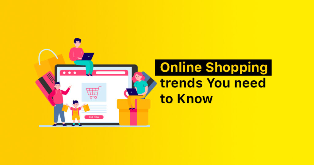 Online Shopping trends You need to know to grow business in 2023