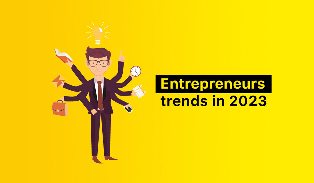 Entrepreneurship trends in 2023