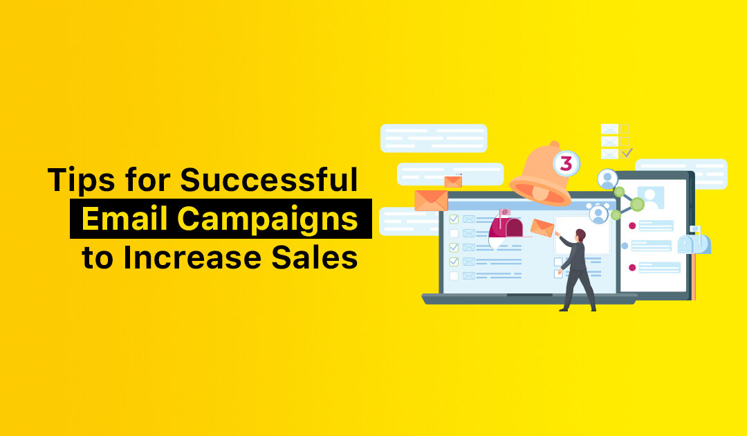 Tips for Successful Email Campaigns to Increase Sales