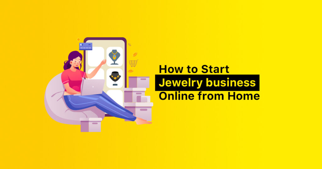 How to Start Jewelry business Online from Home - featured image