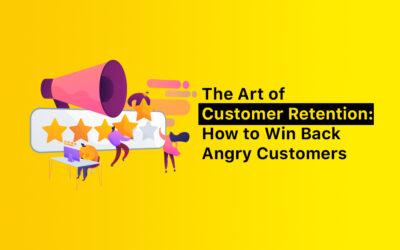 The Art of Customer Retention : How to Win Back Angry Customers