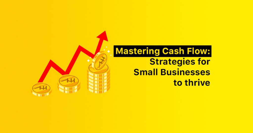 Mastering Cash Flow: Strategies for Small businesses to thrive (blog)