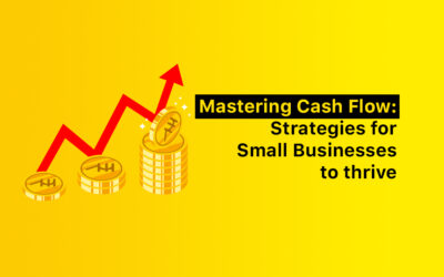 Mastering Cash Flow: Strategies for Small Businesses to thrive