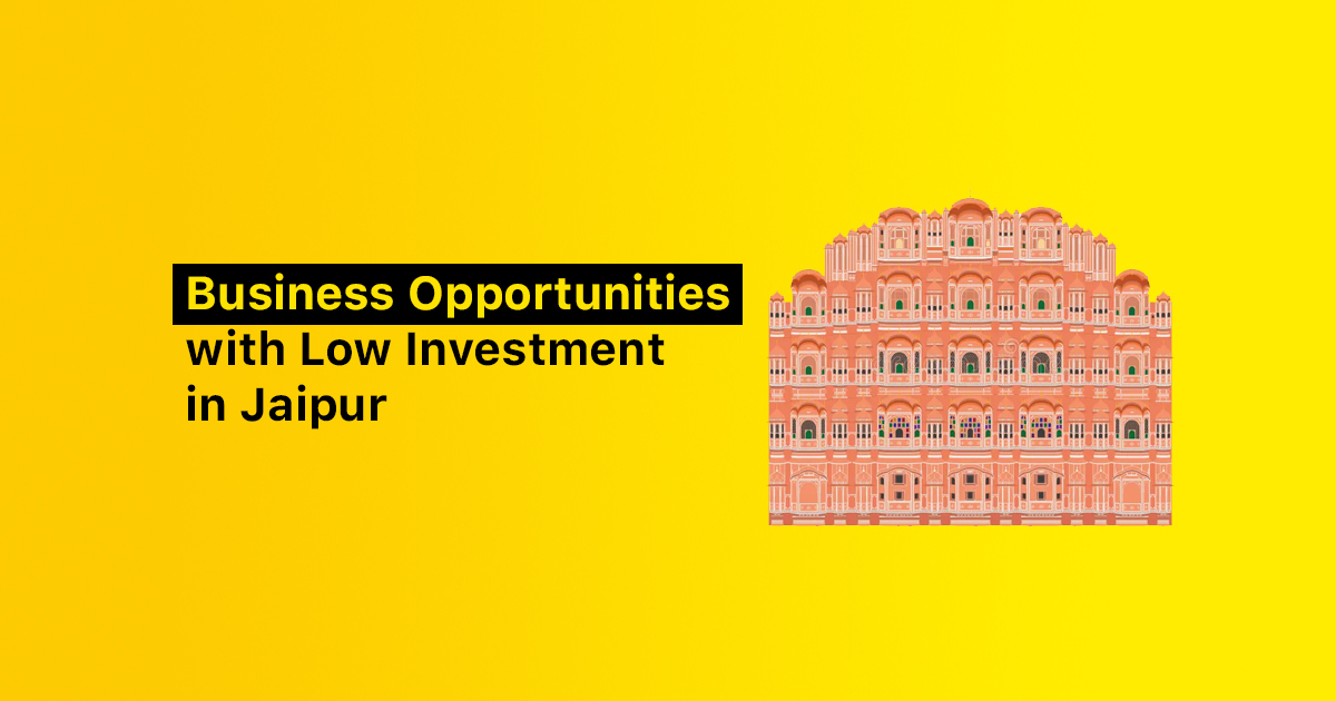 Business Ideas In Jaipur To Start Right Away Highly Profitable business-ideas-in-jaipur-to-start-right-away-highly-profitable