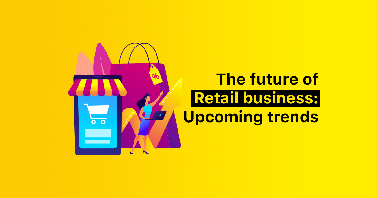 Future of Retail trends to Know in 2023 [Future Stores]