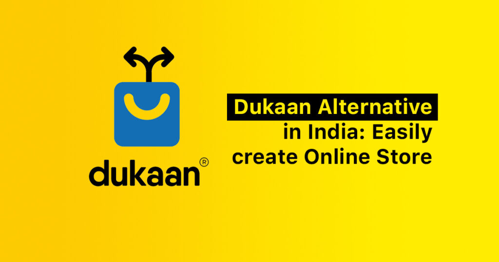 Best My Dukaan Alternative in India: Ecommerce platform to create Online store