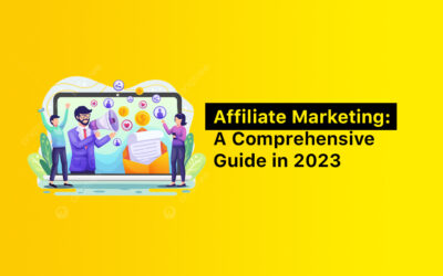Affiliate Marketing: A Comprehensive Guide in 2023