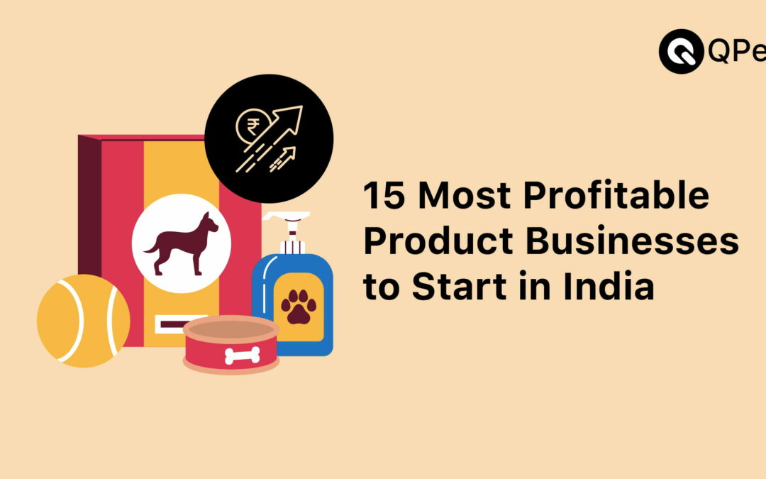 15 Most Profitable Product Businesses to Start in India